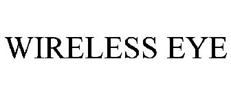 WIRELESS EYE