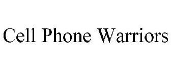 CELL PHONE WARRIORS