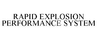 RAPID EXPLOSION PERFORMANCE SYSTEM