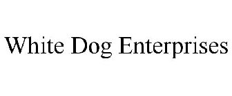 WHITE DOG ENTERPRISES