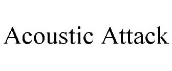 ACOUSTIC ATTACK