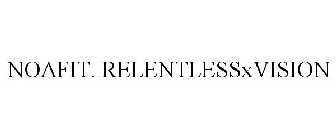 NOAFIT. RELENTLESSXVISION