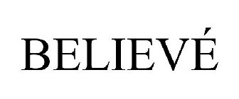 BELIEVÉ