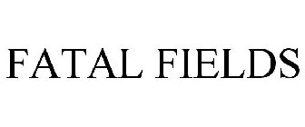 FATAL FIELDS