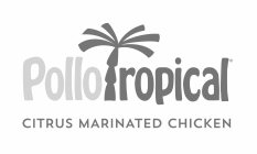 POLLOTROPICAL CITRUS MARINATED CHICKEN