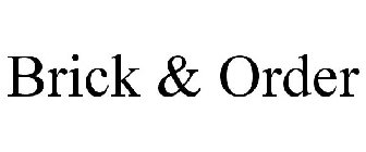BRICK & ORDER