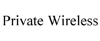 PRIVATE WIRELESS