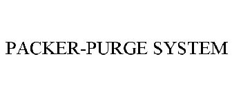 PACKER-PURGE SYSTEM