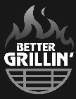 BETTER GRILLIN'