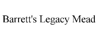 BARRETT'S LEGACY MEAD
