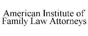 AMERICAN INSTITUTE OF FAMILY LAW ATTORNEYS