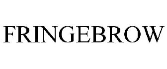 FRINGEBROW
