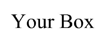 YOUR BOX