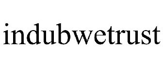 INDUBWETRUST