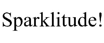 SPARKLITUDE!