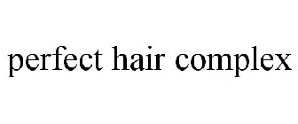 PERFECT HAIR COMPLEX