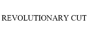 REVOLUTIONARY CUT