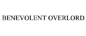 BENEVOLENT OVERLORD
