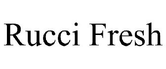 RUCCI FRESH