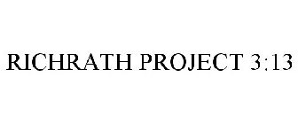 RICHRATH PROJECT 3:13