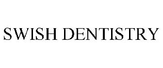 SWISH DENTISTRY