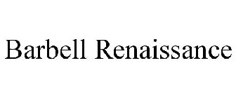 BARBELL RENAISSANCE