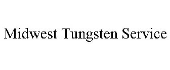 MIDWEST TUNGSTEN SERVICE