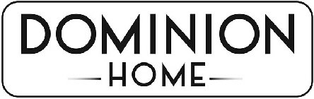 DOMINION HOME