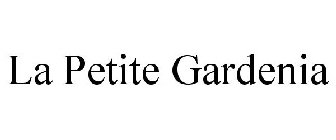 LA PETITE GARDENIA