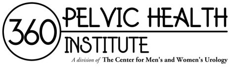 360 PELVIC HEALTH INSTITUTE A DIVISION OF THE CENTER FOR MEN'S AND WOMEN'S UROLOGY