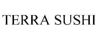 TERRA SUSHI