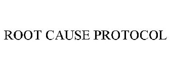 ROOT CAUSE PROTOCOL