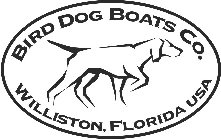BIRD DOG BOATS CO. WILLISTON, FLORIDA USA