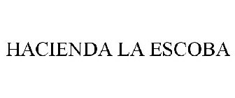 HACIENDA LA ESCOBA