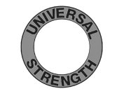 UNIVERSAL STRENGTH