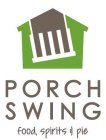 PORCH SWING FOOD, SPIRITS & PIE