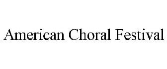 AMERICAN CHORAL FESTIVAL