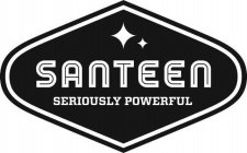 SANTEEN SERIOUSLY POWERFUL