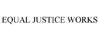 EQUAL JUSTICE WORKS