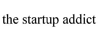 THE STARTUP ADDICT