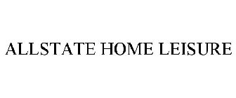 ALLSTATE HOME LEISURE