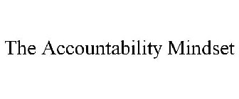 THE ACCOUNTABILITY MINDSET