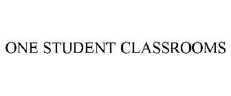 ONE STUDENT CLASSROOMS
