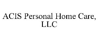 ACIS PERSONAL HOME CARE, LLC