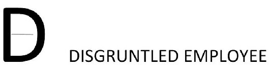 DE DISGRUNTLED EMPLOYEE