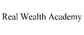 REAL WEALTH ACADEMY