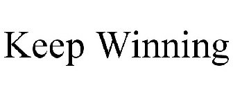 KEEP WINNING