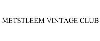 METSTLEEM VINTAGE CLUB
