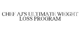 CHEF AJ'S ULTIMATE WEIGHT LOSS PROGRAM