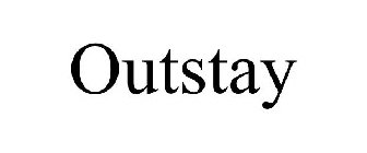 OUTSTAY